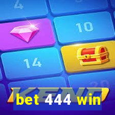 bet 444 win